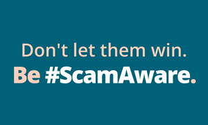 Don't let them win. Be #ScamAware.