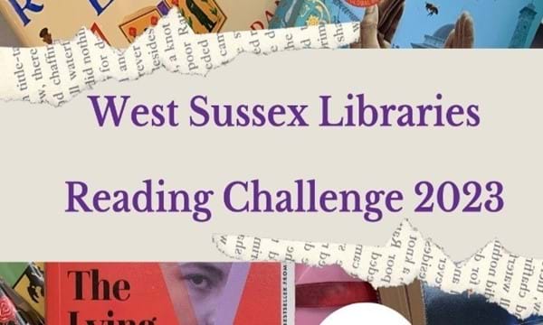 West Sussex Libraries Reading Challenge 2023 graphic with images of book front covers, the West Sussex Libraries logo and a small white circular label which reads join the challenge today 